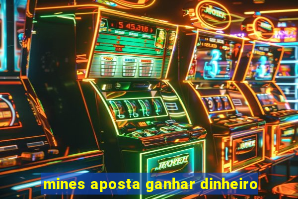 mines aposta ganhar dinheiro